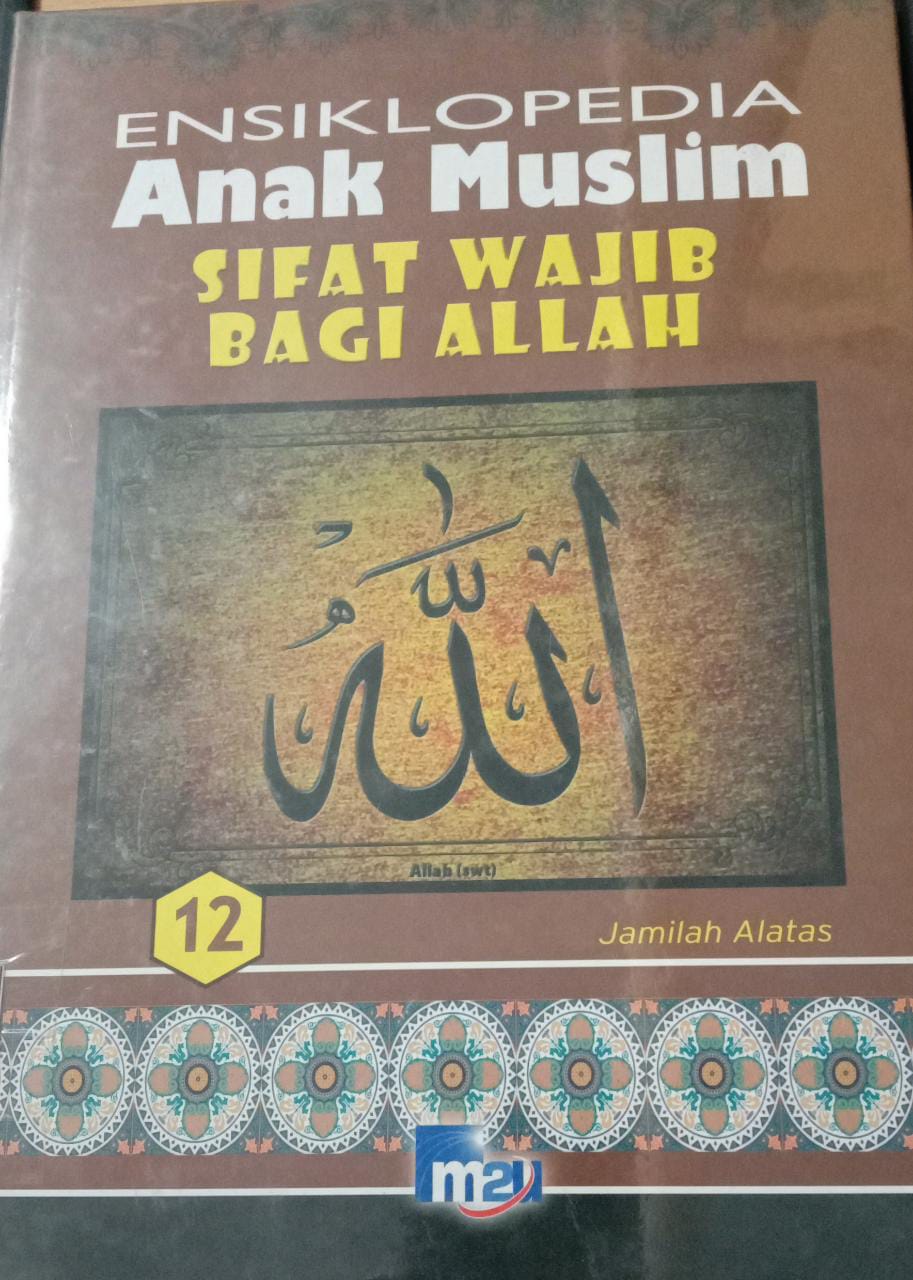 ENSIKLOPEDIA Anak Muslim SIFAT WAJIB BAGI ALLAH 
