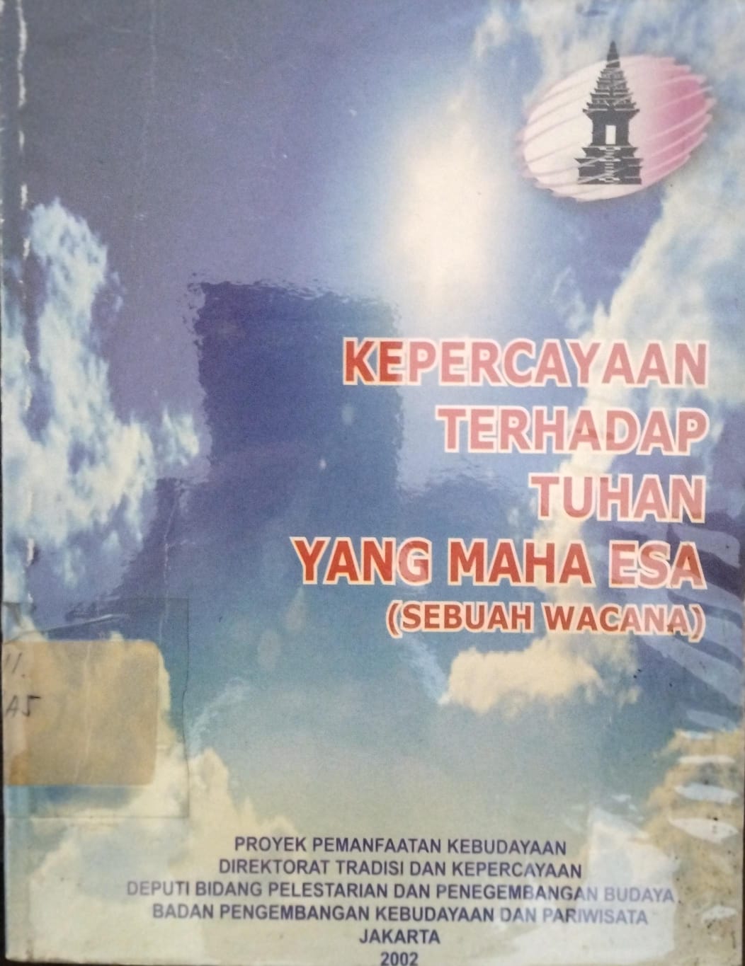 Kepercayaan Terhadap Tuhan Yang Maha Esa (Sebuah Wacana)